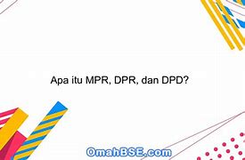 Lembaga Negara Seperti Mpr Dpr Dan Dpd Merupakan Bagian Dari